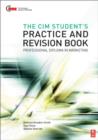 Image for The CIM Student&#39;s Practice and Revision Book