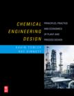 Image for Chemical Engineering Design : Principles, Practice and Economics of Plant and Process Design