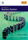 Image for Principles of business taxation  : &#39;Finance Act 2006&#39;