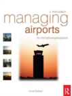 Image for Managing airports  : an international perspective