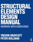 Image for Structural Elements Design Manual: Working with Eurocodes