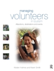 Image for Managing volunteers in tourism  : attractions, destinations and events
