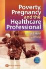Image for Poverty, Pregnancy and the Healthcare Professional