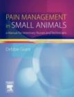 Image for Pain management in small animals  : by Deborah Grant