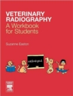 Image for Veterinary radiography  : a workbook for students