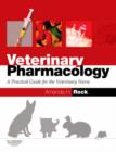 Image for Veterinary pharmacology  : a practical guide for the veterinary nurse