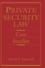 Image for Private Security Law : Case Studies
