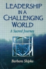Image for Leadership in a challenging world  : a sacred journey