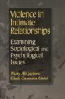 Image for Violence in Intimate Relationships: Examining Sociological and Psychological Issues