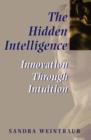 Image for The hidden intelligence  : using intuition for critical business decisions