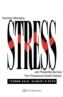 Image for Teachers Managing Stress &amp; Preventing Burnout