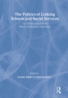 Image for The Politics Of Linking Schools And Social Services