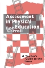 Image for Assessment in Physical Education : A Teacher&#39;s Guide to the Issues