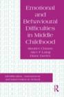 Image for Emotional And Behavioural Difficulties In Middle Childhood : Identification, Assessment And Intervention In School
