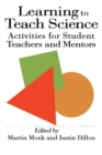 Image for Learning To Teach Science : Activities For Student Teachers And Mentors