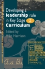 Image for Developing a leadership role within the Key Stage 2 curriculum  : a handbook for students and newly qualified teachers
