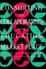 Image for Consorting And Collaborating In The Education Market Place