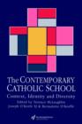 Image for The Contemporary Catholic School : Context, Identity And Diversity
