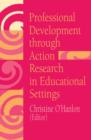Image for Professional development through action research  : international educational perspectives