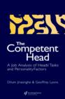 Image for The competent head  : a job analysis of headteachers&#39; tasks and personality factors