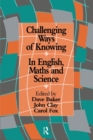 Image for Challenging ways of knowing in English, mathematics and science