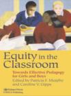 Image for Equity in the classroom  : towards effective pedagogy for girls and boys