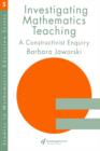 Image for Investigating mathematics teaching  : a constructivist enquiry