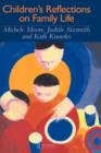 Image for Children&#39;s Reflections On Family Life
