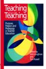 Image for Teaching about teaching  : purpose, passion and pedagogy in teacher education