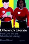 Image for Differently literate  : boys, girls and the schooling of literacy