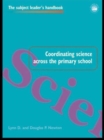 Image for Coordinating Science Across the Primary School
