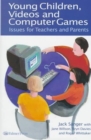 Image for Young children, videos and computer games  : issues for teachers and parents