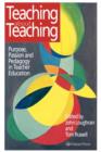 Image for Teaching about Teaching : Purpose, Passion and Pedagogy in Teacher Education