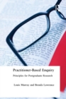 Image for Practitioner-based enquiry  : principles for postgraduate research