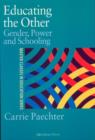 Image for Educating the other  : gender, power and schooling