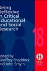 Image for Being reflexive in critical educational and social research