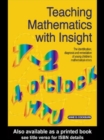 Image for Teaching mathematics with insight  : the identification, diagnosis and remediation of young children&#39;s mathematical errors