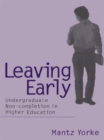 Image for Leaving early  : undergraduate non-completion in higher education
