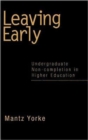 Image for Leaving early  : undergraduate non-completion in higher education