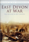 Image for East Devon at War : Britain in Old Photographs