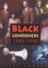 Image for Black Londoners 1880-1990