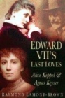 Image for Edward VII&#39;s last loves  : Alice Keppel &amp; Agnes Keyser