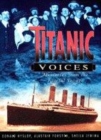 Image for Titanic voices  : memories from the fateful voyage