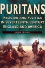 Image for Puritans  : religion and politics in seventeenth-century England and America