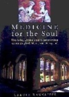 Image for Medicine for the soul  : the life, death and resurrection of an English medieval hospital