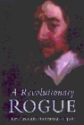 Image for A revolutionary rogue  : Henry Marten and the English republic