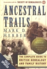 Image for Ancestral trails  : the complete guide to British genealogy and family history