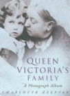 Image for Queen Victoria&#39;s family  : a century of photographs, 1840-1940