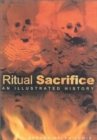 Image for Ritual sacrifice  : an illustrated history