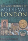 Image for The archaeology of medieval London
